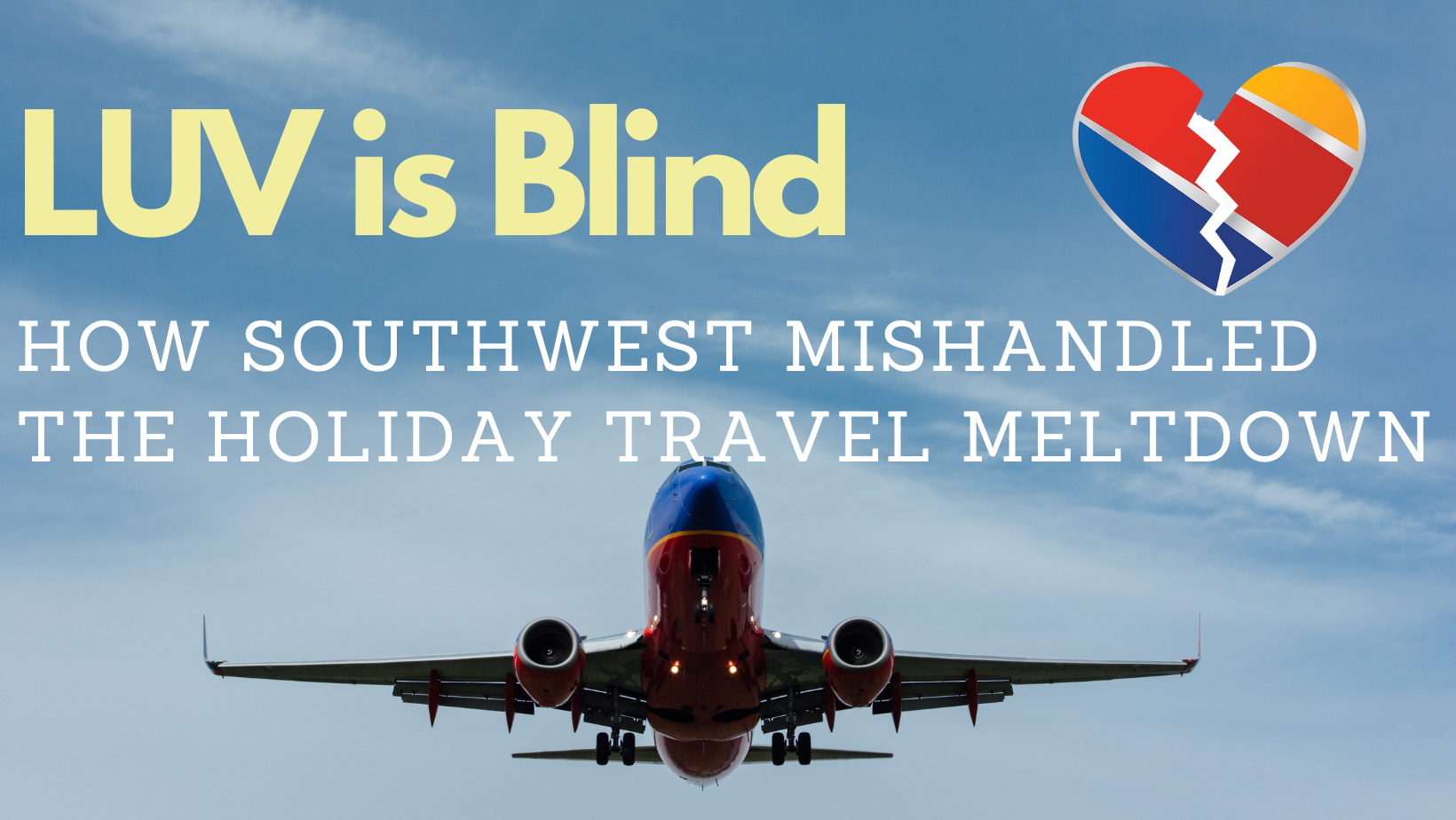 Luv is Blind - How Southwest Mishandled the Holiday Travel Meltdown